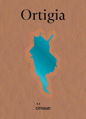 Ortigia - Lucia Moschella - Libro Cirnauti 2022, Pagine in viaggio | Libraccio.it