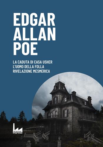 La Caduta di Casa Usher-L'uomo della Folla - Rivelazione Mesmerica - Edgar Allan Poe - Libro Urban Apnea 2022 | Libraccio.it