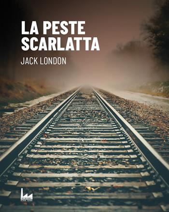 La peste scarlatta - Jack London - Libro Urban Apnea 2022 | Libraccio.it