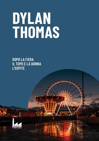Dopo la fiera-Il topo e la donna-L'ospite - Dylan Thomas - Libro Urban Apnea 2024 | Libraccio.it