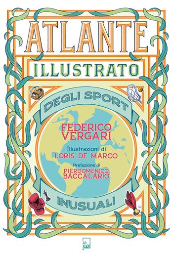 Atlante illustrato degli sport inusuali. Ediz. a colori - Federico Vergari - Libro DFG Lab 2024, Ad majora semper | Libraccio.it