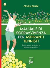 Manuale di sopravvivenza per aspiranti tennisti