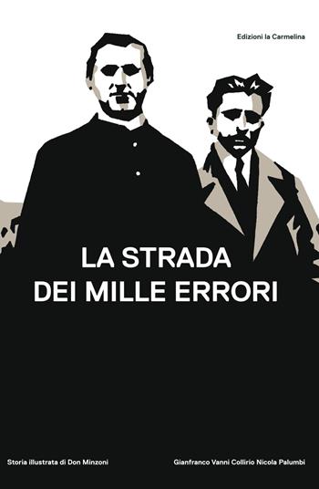 La strada dei mille errori. Storia illustrata di Don Minzoni - Nicola Palumbi - Libro La Carmelina 2023 | Libraccio.it