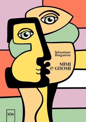 Mimi e gnomi - Sebastiano Burgaretta - Libro Le Fate Editore 2022 | Libraccio.it