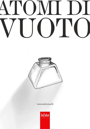 Atomi di vuoto - Vanessa Leonardi - Libro Le Fate Editore 2022, L' età del tempo | Libraccio.it