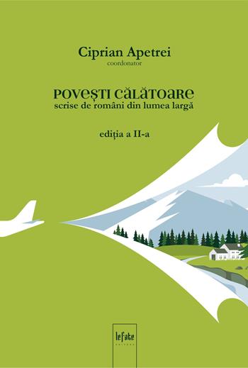 Povesti calaoare. Scrise de români din lumea larga  - Libro Le Fate Editore 2022 | Libraccio.it