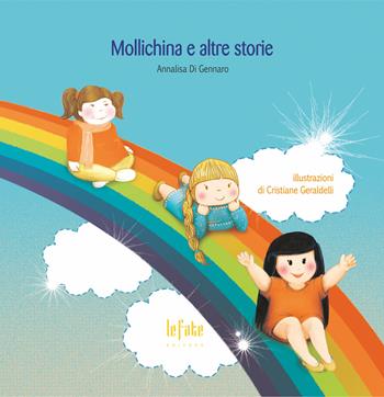Mollichina e altre storie - Annalisa Di Gennaro - Libro Le Fate Editore 2023 | Libraccio.it