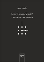 Come si misura la vita? Trilogia del tempo