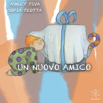 Un nuovo amico. Ediz. a colori - Ashley Piva - Libro Ravizza 2023, Gioia in fascia | Libraccio.it