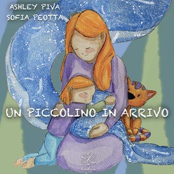 Un piccolino in arrivo - Ashley Piva - Libro Ravizza 2023, Gioia in fascia | Libraccio.it