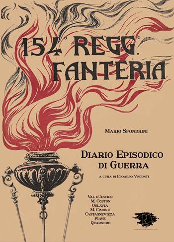 154 Regg. Fanteria. Diario episodico di guerra. Val D'Astico, M. Coston, Oslavia, M. Cimone, Castagnevizza, Piave, Quarnero. Ediz. integrale - Mario Sfondrini - Libro Ravizza 2023 | Libraccio.it