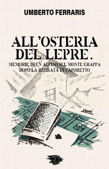 All'Osteria del Lepre. Memorie di un Alpino sul Monte Grappa dopo la ritirata di Caporetto - Umberto Ferraris - Libro Ravizza 2024 | Libraccio.it