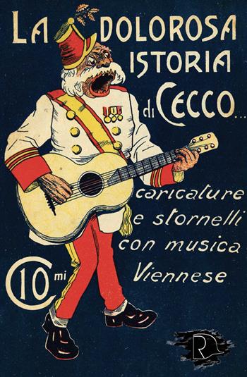 La dolorosa istoria di Cecco. Caricature e stornelli con musica viennese  - Libro Ravizza 2024 | Libraccio.it