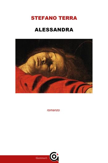 Alessandra - Stefano Terra - Libro Gammarò Edizioni 2023, Classici | Libraccio.it