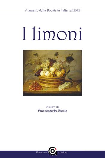 Annuario della poesia in Italia. I limoni (2022)  - Libro Gammarò Edizioni 2023 | Libraccio.it