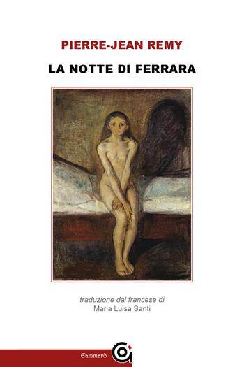 La notte di Ferrara - Pierre-Jean Remy - Libro Gammarò Edizioni 2024, Classici | Libraccio.it