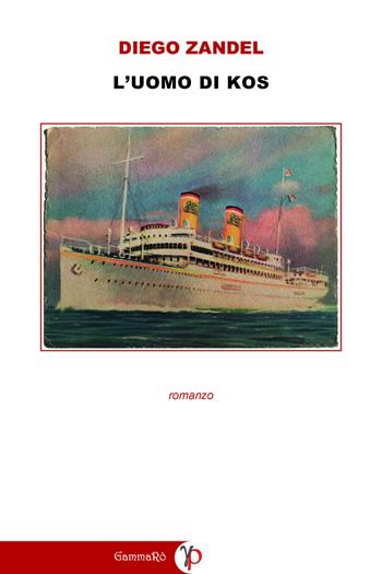 L'uomo di Kos - Diego Zandel - Libro Gammarò Edizioni 2025, Classici | Libraccio.it