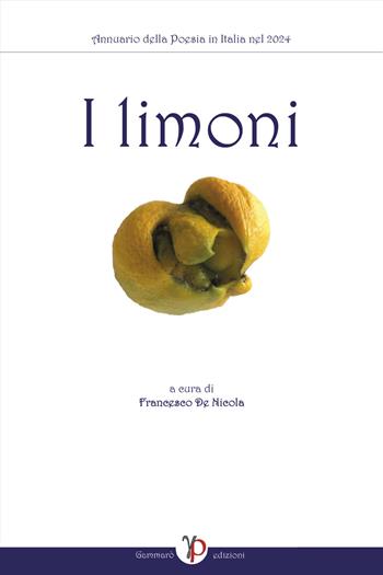 Annuario della poesia in Italia. I limoni 2024 (2021)  - Libro Gammarò Edizioni 2025 | Libraccio.it