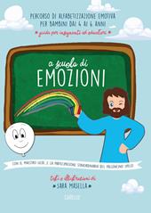 A scuola di emozioni. Con il maestro Gesù... e la partecipazione straordinaria del palloncino Spillo. Ediz. illustrata