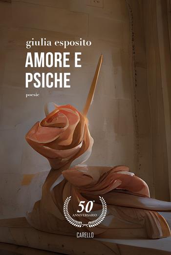 Amore e psiche - Giulia Esposito - Libro Carello 2022, 50° anniversario | Libraccio.it