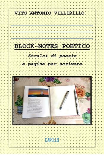 Block-notes poetico. Stralci di poesie e pagine per scrivere - Vito Antonio Villirillo - Libro Carello 2024 | Libraccio.it