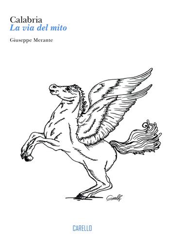 Calabria: la via del mito - Giuseppe Merante - Libro Carello 2024 | Libraccio.it