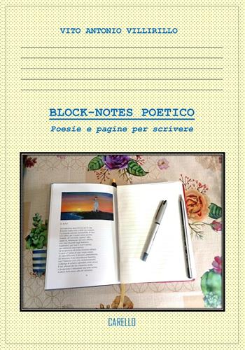 Block-notes poetico. Poesie e pagine per scrivere - Vito Antonio Villirillo - Libro Carello 2024 | Libraccio.it