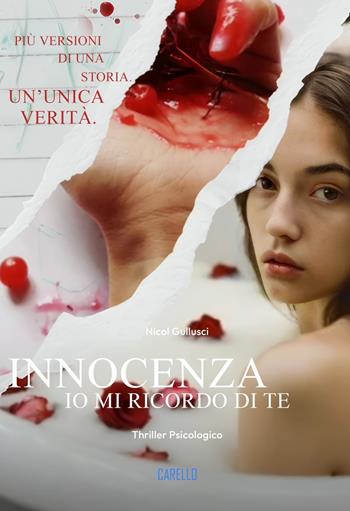 Innocenza. Io mi ricordo di te. Più versioni di una storia. Un'unica verità - Nicol Gullusci - Libro Carello 2024 | Libraccio.it