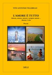 L'amore è tutto. Amore, amore, amore e sempre amore…amore è vita