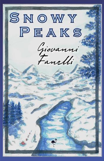 Snowy Peaks - Giovanni Fanelli - Libro G.C.L. edizioni 2021 | Libraccio.it