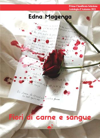 Fiori di carne e sangue - Edna Magenga - Libro G.C.L. edizioni 2022 | Libraccio.it