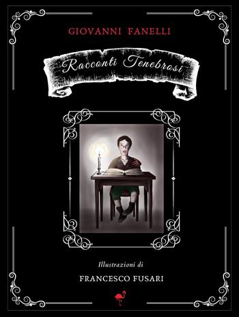 Racconti tenebrosi - Giovanni Fanelli - Libro G.C.L. edizioni 2022 | Libraccio.it
