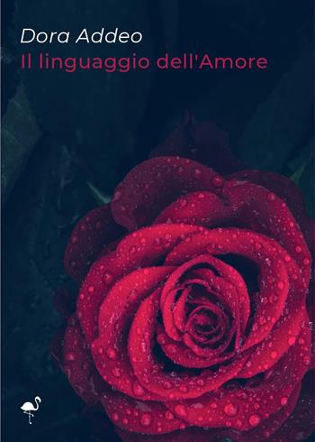 Il linguaggio dell'amore - Dora Addeo - Libro G.C.L. edizioni 2022 | Libraccio.it