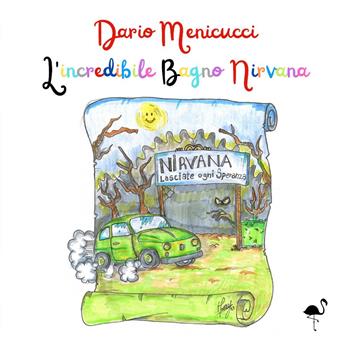 L'incredibile Bagno Nirvana - Dario Menicucci - Libro G.C.L. edizioni 2023 | Libraccio.it