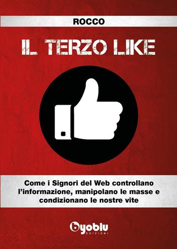 Il terzo like - Rocco - Libro Byoblu 2022 | Libraccio.it