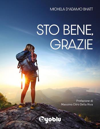 Sto bene, grazie - Michela D'Adamo - Libro Byoblu 2024 | Libraccio.it