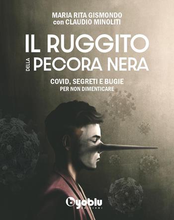 Il ruggito della pecora nera. Covid, segreti e bugie. Per non dimenticare - Maria Rita Gismondo, Claudio Minoliti - Libro Byoblu 2024 | Libraccio.it