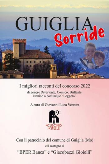 Guiglia sorride. I migliori racconti del concorso 2022  - Libro Il Cuscino di Stelle 2022 | Libraccio.it