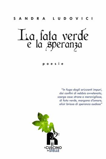 La fata verde e la speranza - Sandra Ludovici - Libro Il Cuscino di Stelle 2022 | Libraccio.it