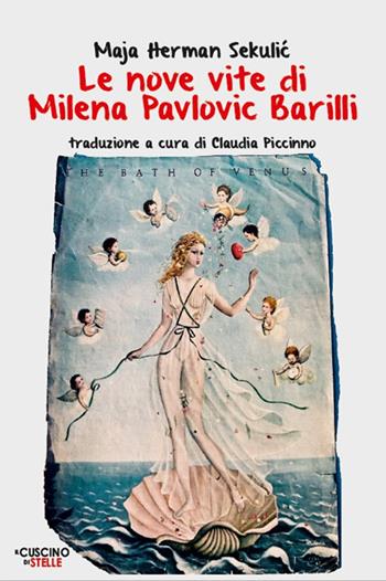 Le nove vite di Milena Pavlovic Barilli - Maja Herman Sekulic - Libro Il Cuscino di Stelle 2022 | Libraccio.it