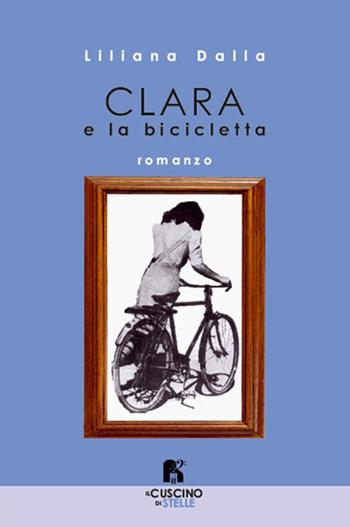 Clara e la bicicletta - Dalla Liliana - Libro Il Cuscino di Stelle 2023 | Libraccio.it