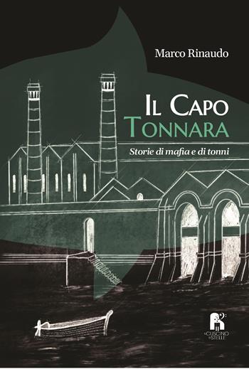 Il capo tonnara. Storie di mafia e di tonni - Marco Rinaudo - Libro Il Cuscino di Stelle 2022 | Libraccio.it