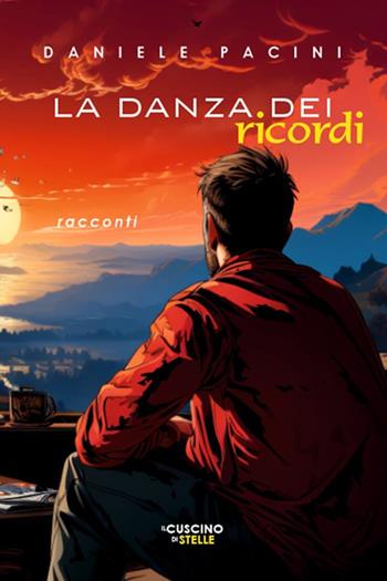La danza dei ricordi - Daniele Pacini - Libro Il Cuscino di Stelle 2024 | Libraccio.it