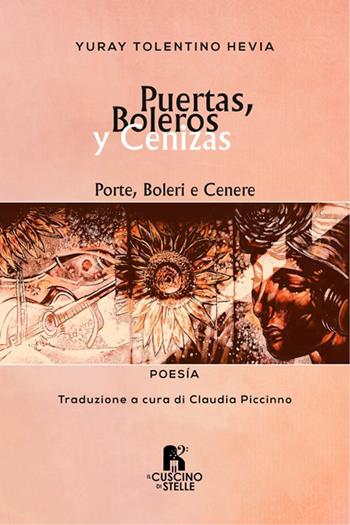 Puertas, boleros y cenizas-Porte, boleri e cenere. Ediz. bilingue - Yuray Tolentino Hevia - Libro Il Cuscino di Stelle 2024 | Libraccio.it
