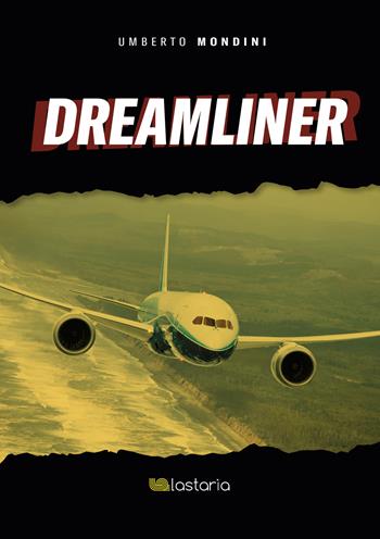 Dreamliner - Umberto Mondini - Libro Lastaria Edizioni 2022, Neon | Libraccio.it