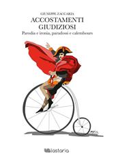 Accostamenti giudiziosi. Parodia e ironia, paradossi e calembours