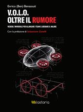 V.O.L.O. Oltre il rumore. Vedere l’invisibile per allineare i team e liberare il valore