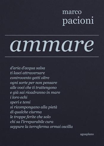 Ammare - Marco Pacioni - Libro Aguaplano 2023, Lapsus calami | Libraccio.it