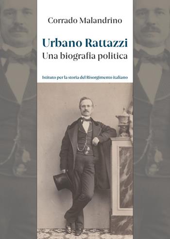 Urbano Rattazzi. Una biografia politica - Corrado Malandrino - Libro Aguaplano 2024 | Libraccio.it