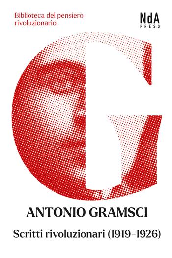 Scritti rivoluzionari (1919-1926) - Antonio Gramsci - Libro Nda Press 2021, Biblioteca del pensiero rivoluzionario | Libraccio.it